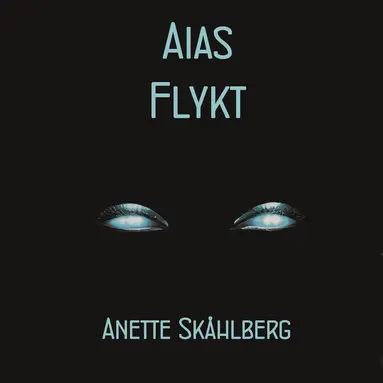 Anette Skåhlberg - Aias flykt, Ljudbok