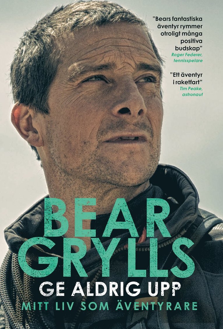 Bear Grylls - Ge aldrig upp, E-bok