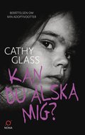 Kan du älska mig? : berättelsen om min adoptivdotter