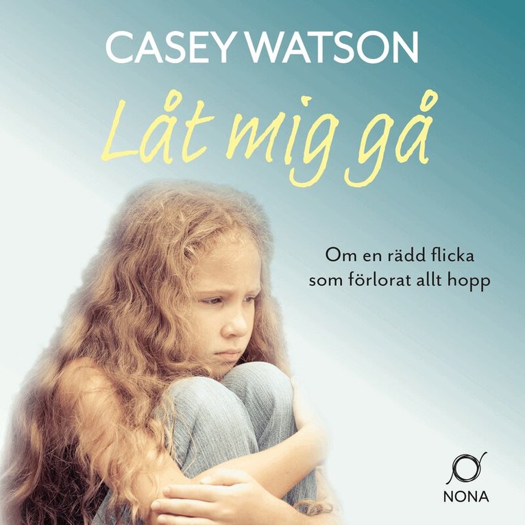 Casey Watson - Låt mig gå, Ljudbok