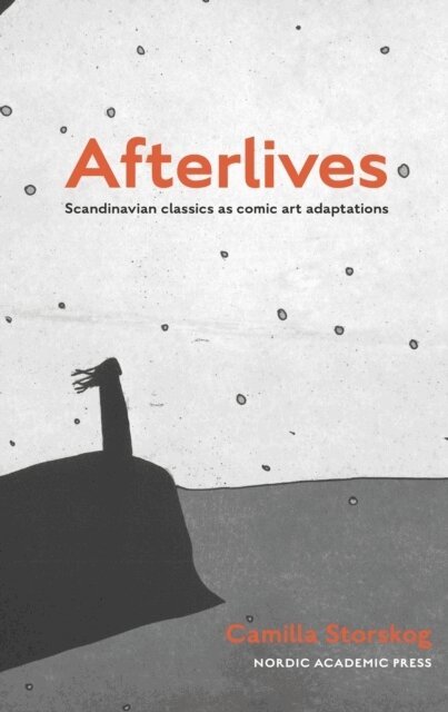 Camilla Storskog - Afterlives : Scandinavian classics as comic art adaptations, Häftad. Tillgänglighet: Lägg i varukorg