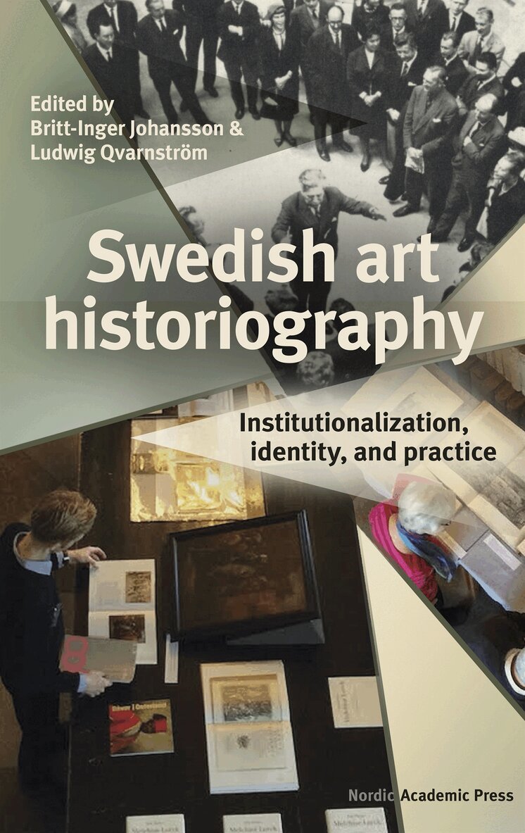 Britt-Inger Johansson, Ludwig Qvarnström - Swedish art historiography : Institutionalization, identity, and practice, E-bok