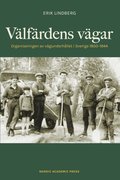 Vlfrdens vgar : organiseringen av vgunderhllet i Sverige 1850-1944