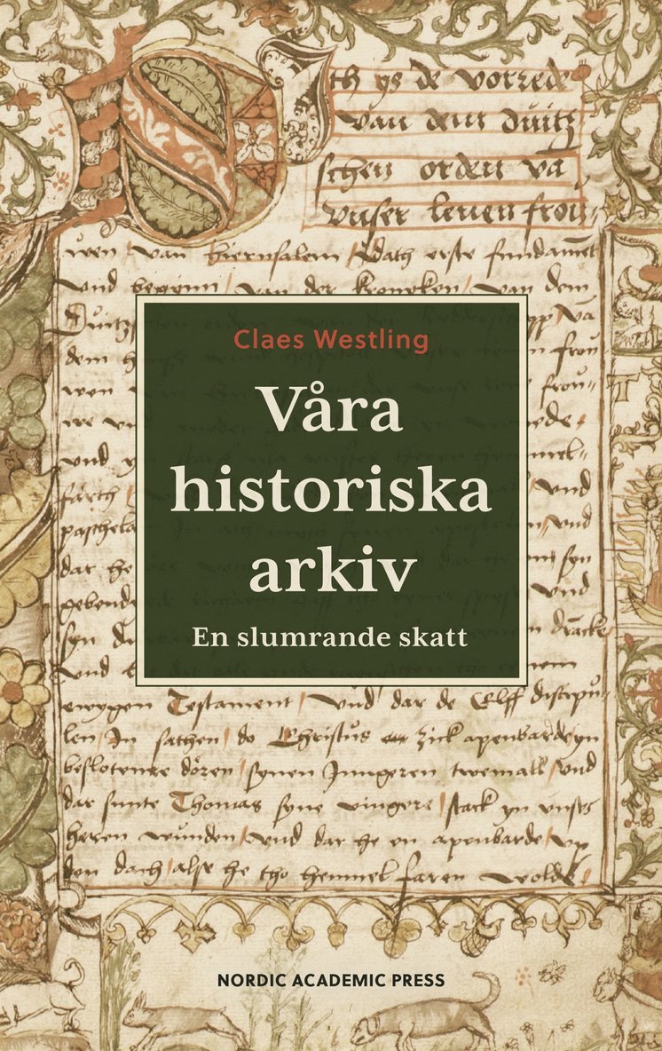 Claes Westling - Våra historiska arkiv : En slumrande skatt, E-bok