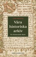 Vra historiska arkiv : En slumrande skatt