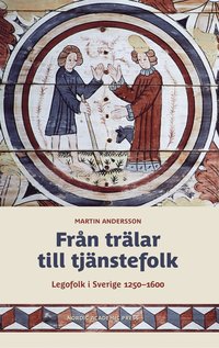 Frn trlar till tjnstefolk : legofolk i Sverige 1250-1600