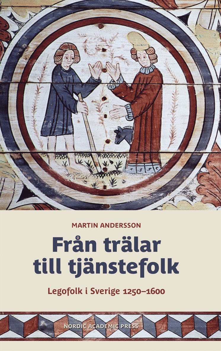 Martin Andersson - Från trälar till tjänstefolk : legofolk i Sverige 1250–1600, E-bok