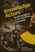 Knowledge actors : revisiting agency in the History of Knowledge