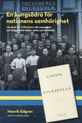 En kungsdra fr nationens samhrighet : lsebok fr folkskolan i det sena 1800- och tidiga 1900-talets skola och samhlle