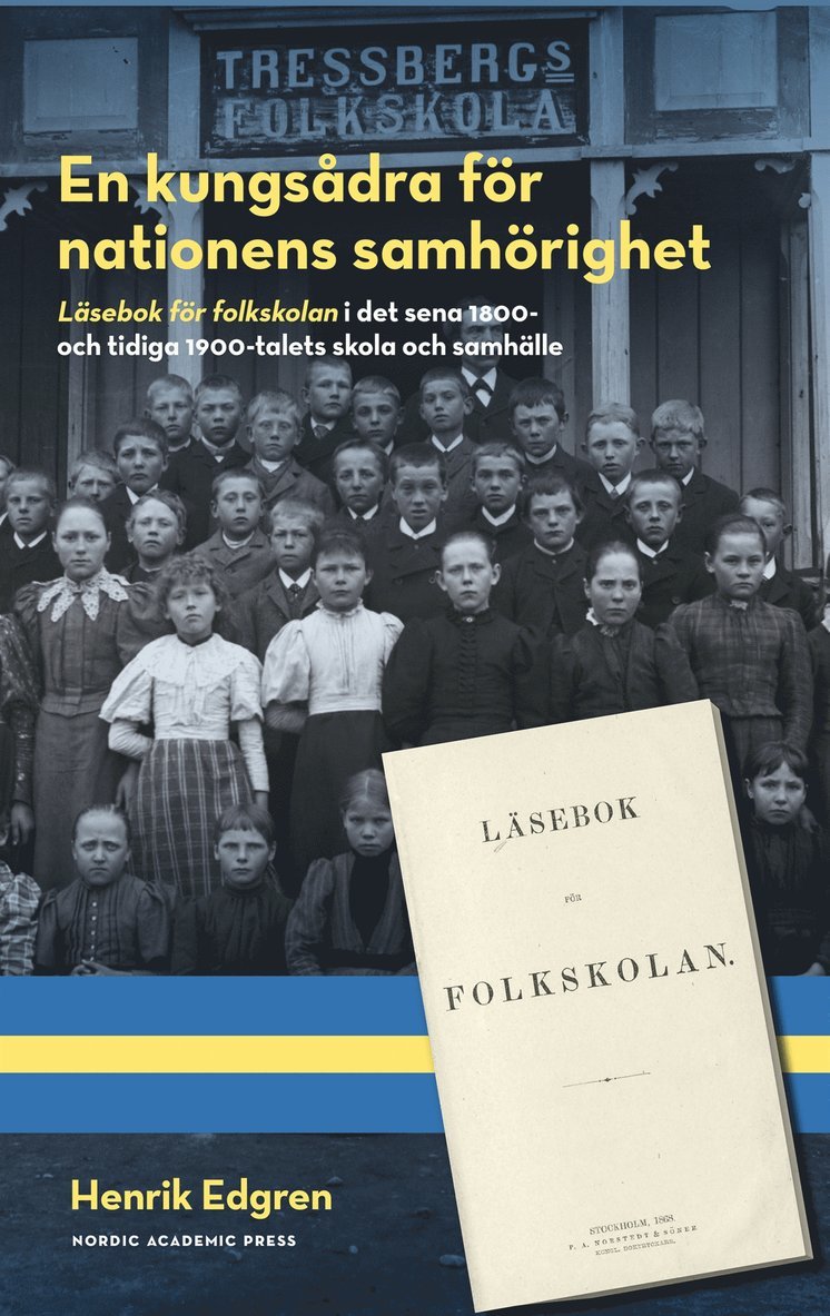 Henrik Edgren - En kungsådra för nationens samhörighet : Läsebok för folkskolan i det sena 1800- och tidiga 1900-talets skola och samhälle, E-bok