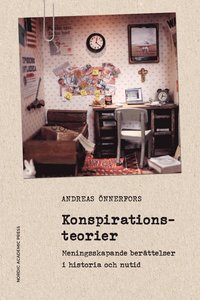 Konspirationsteorier : meningsskapande berttelser i historia och nutid