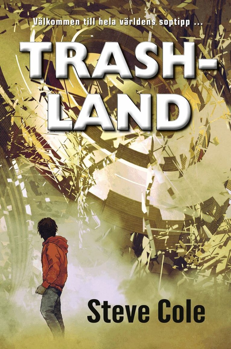 Steve Cole - Trashland, Inbunden