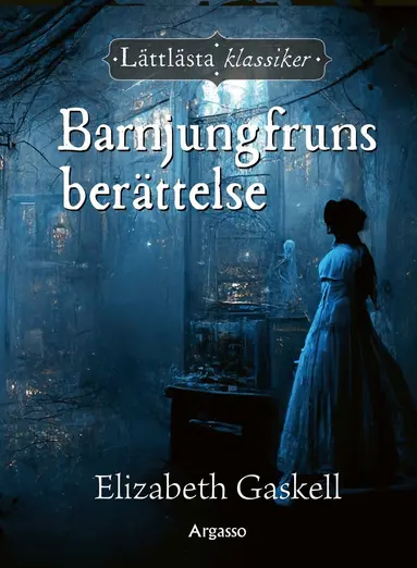 Elizabeth Gaskell - Barnjungfruns berättelse, Inbunden