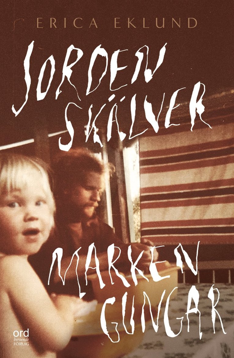 Erica Eklund - Jorden skälver, marken gungar, E-bok