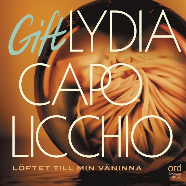 Lydia Capolicchio - Gift - Löftet till min väninna, Ljudbok