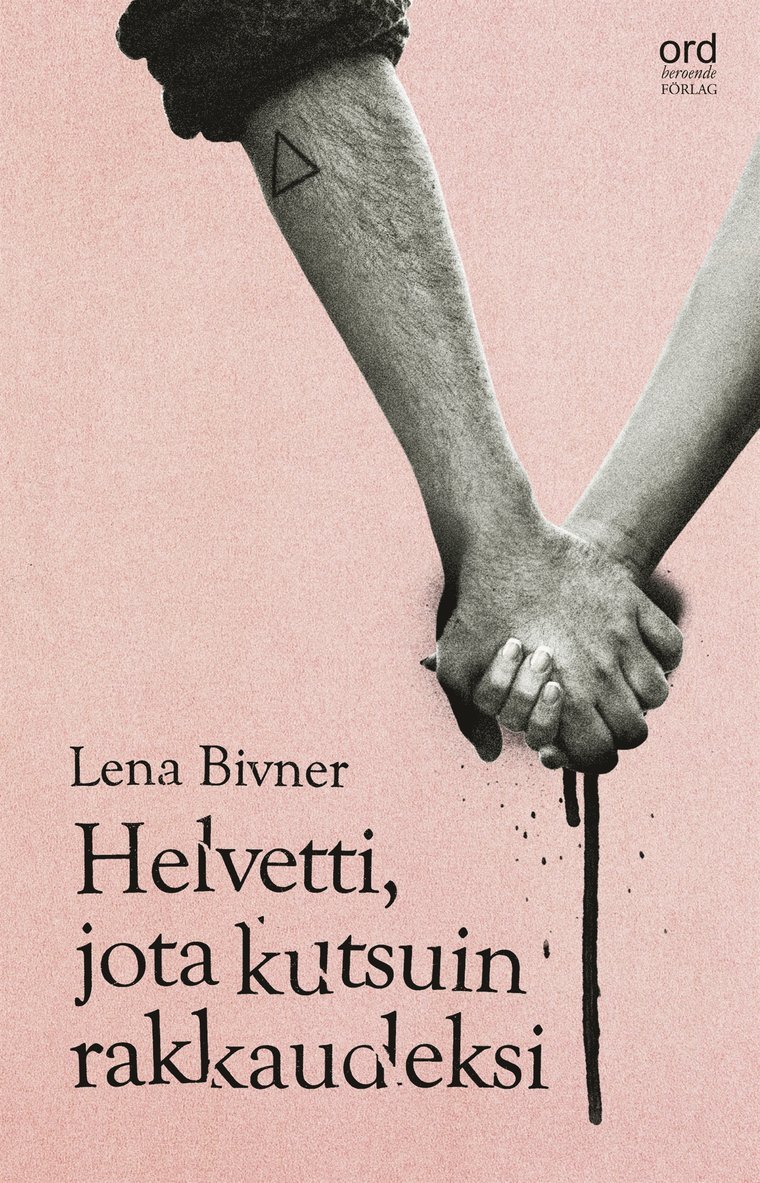 Lena Bivner - Helvetti, jota kutsuin rakkaudeksi, E-bok