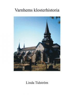 Linda Tidström Varnhems klosterhistoria