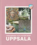 Underbara utflykter runt Uppsala