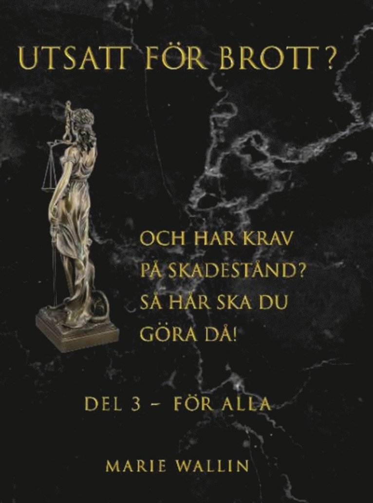 Marie Wallin - Utsatt för brott? : och har krav på skadestånd? Så här ska du göra då! Del, 3 För alla, E-bok