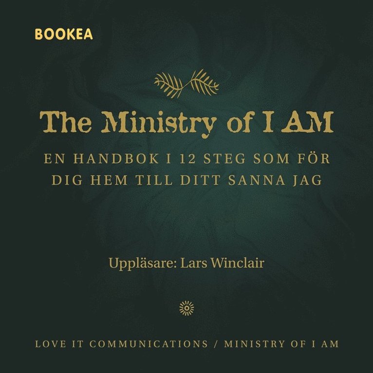 Jai Thornell - The ministry of I am : en handbok i 12 steg som för dig hem till ditt sanna jag, Ljudbok