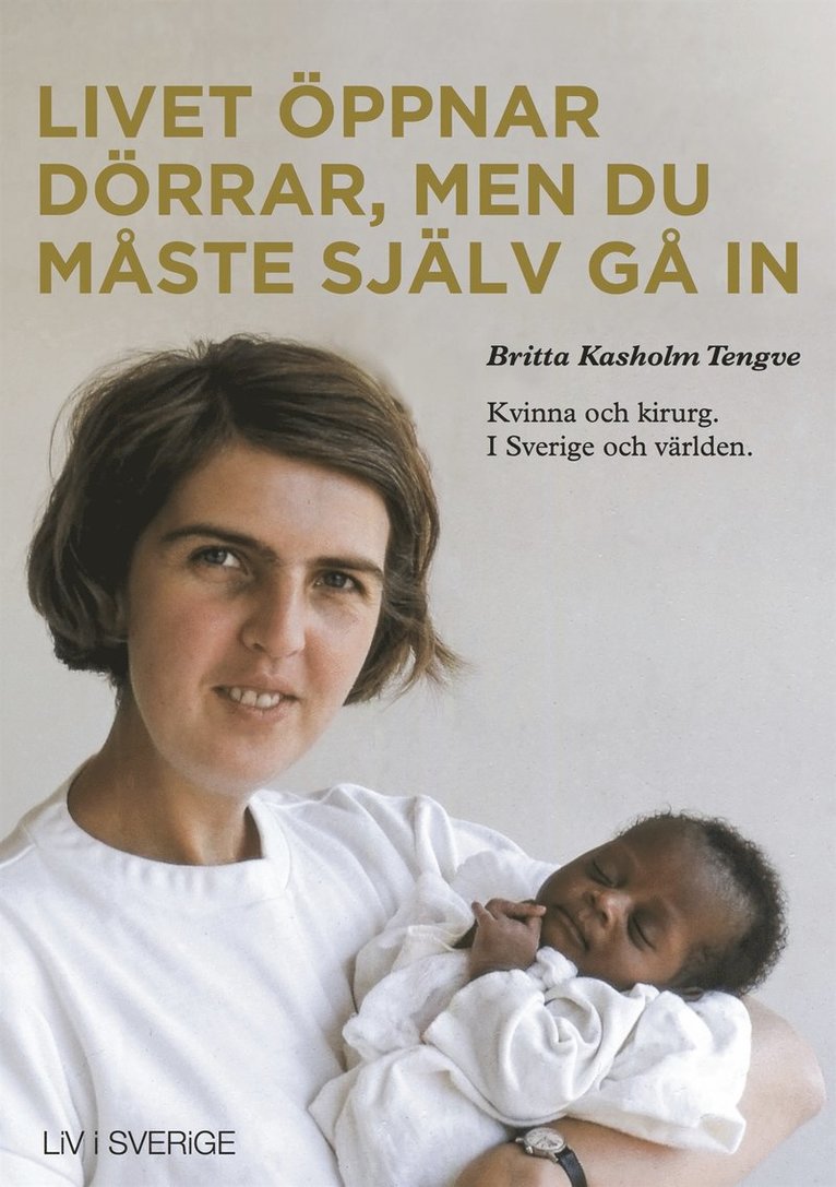Britta Kasholm Tengve - Livet öppnar dörrar, men du måste själv gå in, E-bok