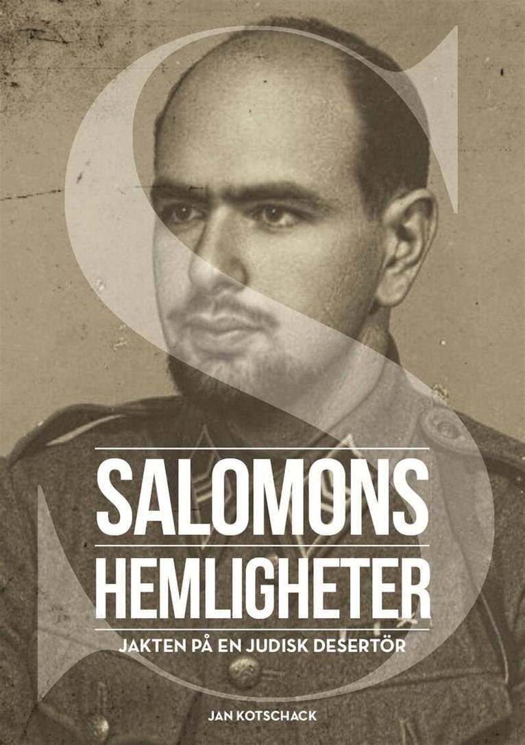 Jan Kotschack - Salomons hemligheter : jakten på en judisk desertör, E-bok