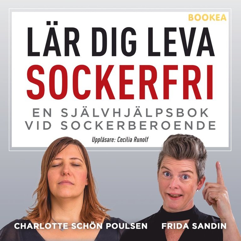 Frida Sandin, Charlotte Schön Poulsen - Lär dig leva sockerfri : en självhjälpsbok vid sockerberoende, Ljudbok