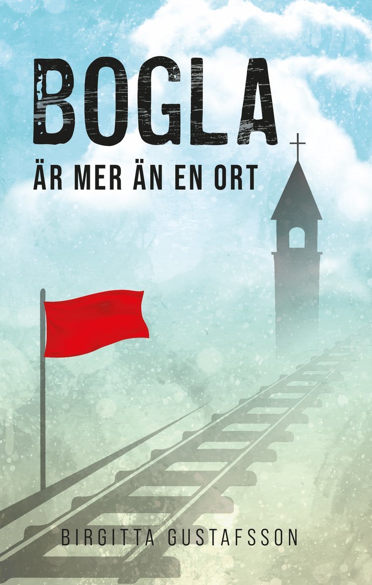 Birgitta Gustafsson - Bogla är mer än en ort, E-bok