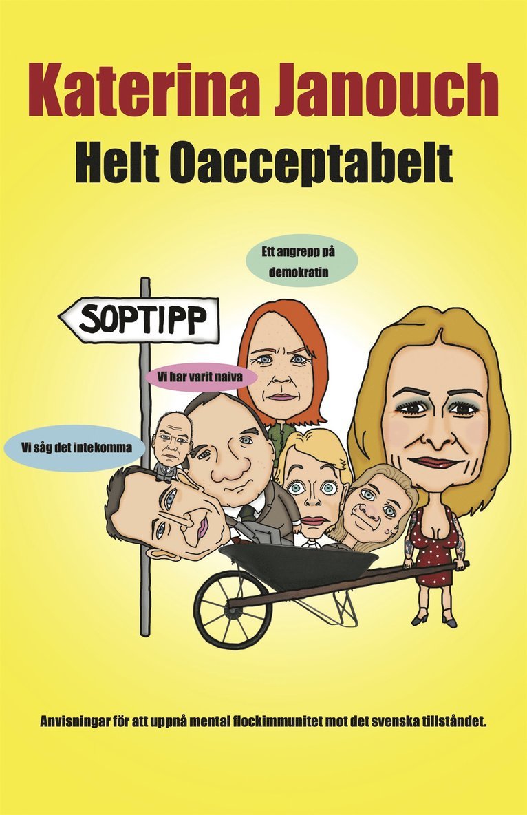 Katerina Janouch - Helt oacceptabelt : anvisningar för att uppnå mental flockimmunitet mot det svenska tillståndet, E-bok