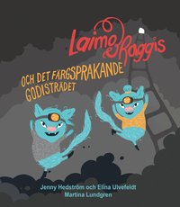 Laimo och Raggis och det f�rgsprakande godistr�det