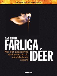 e-Bok Farliga idéer  när det opassande tänkandet är din värdefullaste resurs