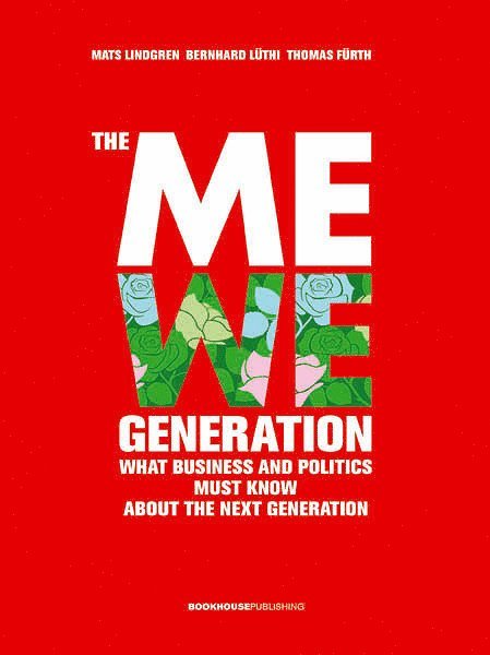 Thomas Fürth, Mats Lindgren, Bernhard Lüthi - The MeWe Generation, E-bok