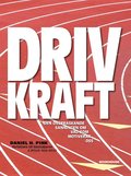 Drivkraft - Den verraskande sanningen om vad som motiverar oss