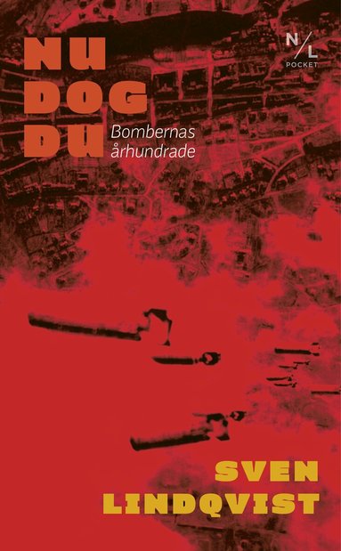 Sven Lindqvist - Nu dog du : bombernas århundrade, Pocket