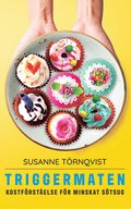 Triggermaten : kostfrstelse fr minskat stsug