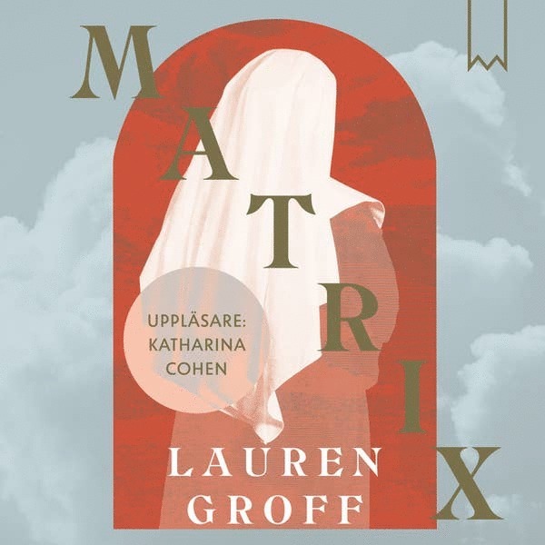 Lauren Groff - Matrix, Ljudbok