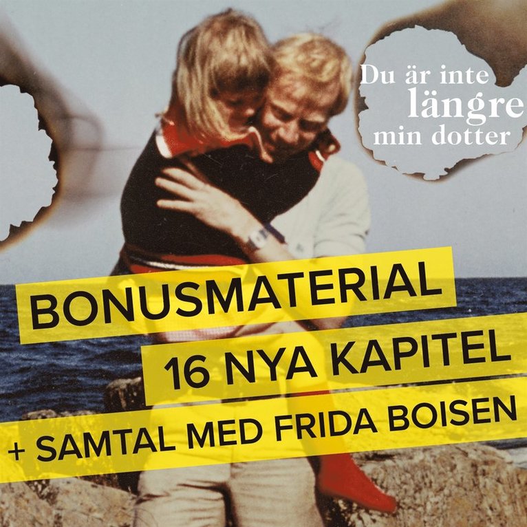 Frida Boisen - Du är inte längre min dotter – Bonusmaterial: 16 nya kapitel + samtal med Frida Boisen, Ljudbok