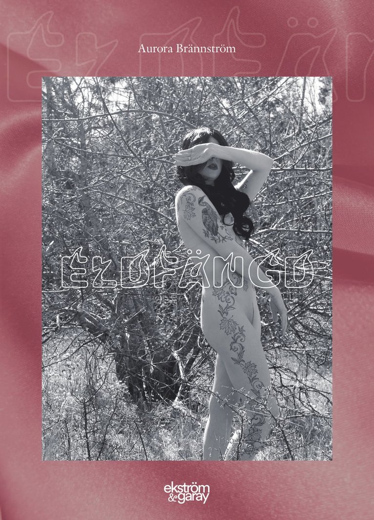 Aurora Brännström - Eldfängd, Häftad