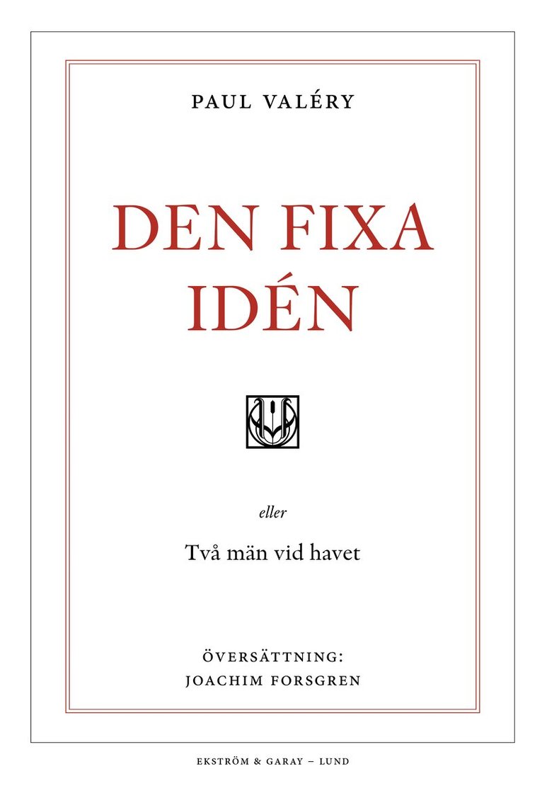 Paul Valéry - Den fixa idén eller två män vid havet / L'idée fixe ou deux hommes à la mer, Inbunden