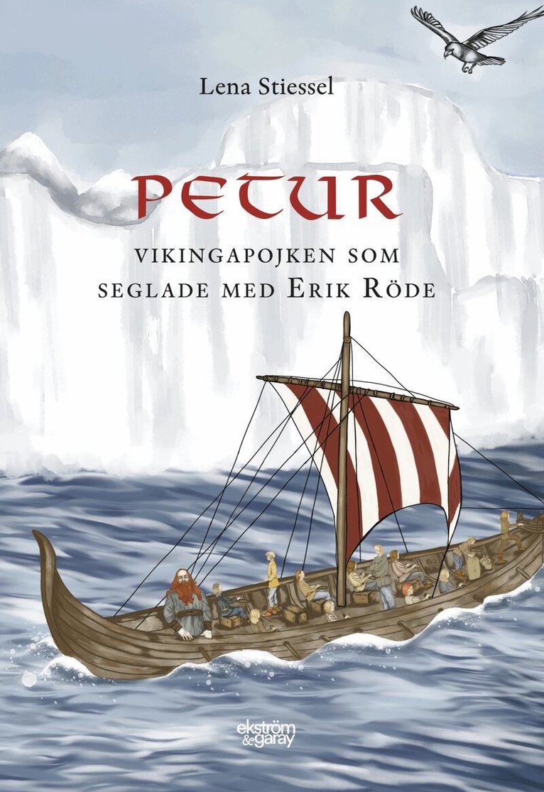 Lena Stiessel - Petur : vikingapojken som seglade med Erik Röde, Inbunden
