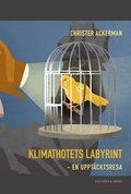 Klimathotets labyrint : en upptäcktsresa
