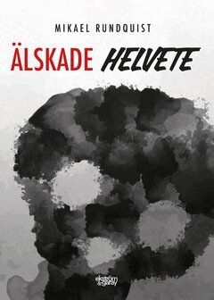 Mikael Rundquist - Älskade helvete, E-bok