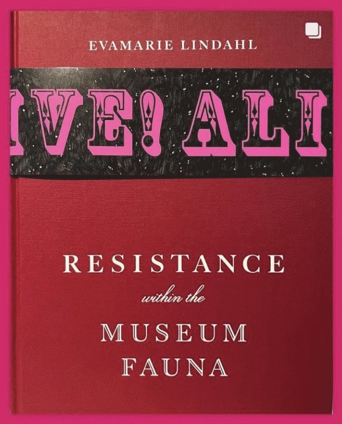 EvaMarie Lindahl - Resistance Within The Museum Fauna, Inbunden