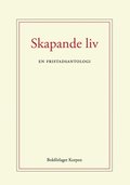 Skapande liv : en fristadsantologi