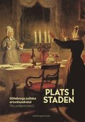 Plats i staden : Gteborgs judiska artonhundratal