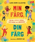 Min färg, din färg : låt oss prata om rasism, antirasism och självkänsla!