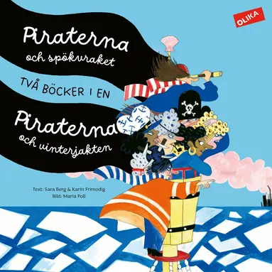 Sara Berg, Karin Frimodig - Piraterna, spökvraket & vinterjakten - två böcker i en!, Inbunden