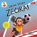 Dröm stort, Zecira!