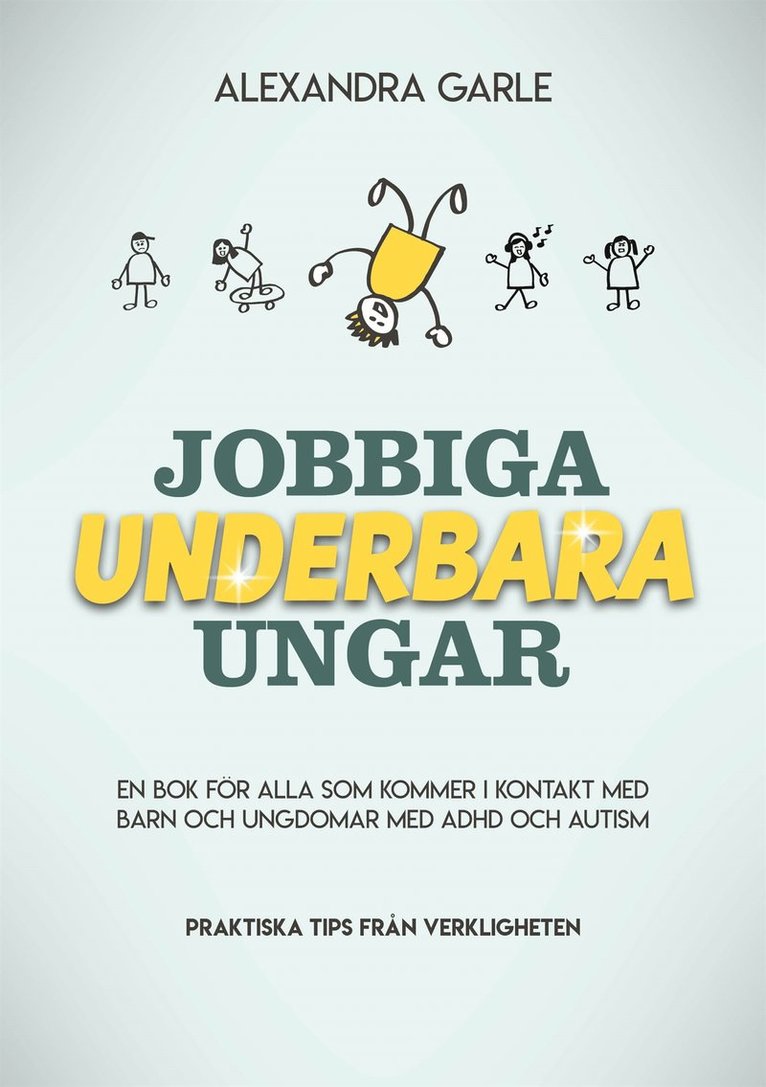 Alexandra Garle - Jobbiga underbara ungar, E-bok