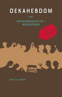Dekahebdom : eller fredagsbagateller i missentr�sk